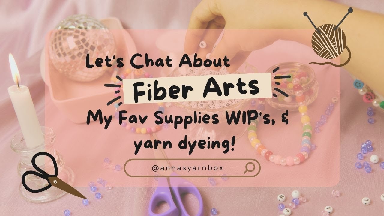 Craft Supplies You NEED, Yarn Dyeing, & WIPs - Fiber Arts Podcast
