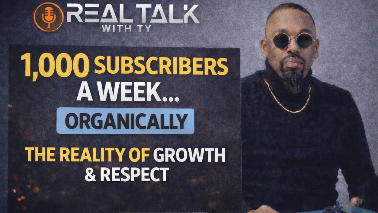 The Reality of Growth & Respect: 1,000 Subscribers a Week Organically 🔥 | Real Talk With Ty 🎙️