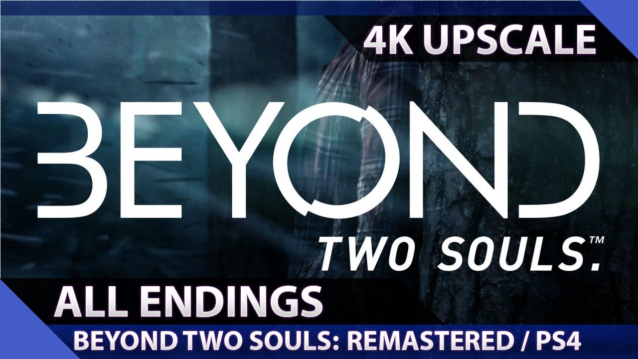 Beyond Two Souls: Remastered - All Cinematic Endings (4K)