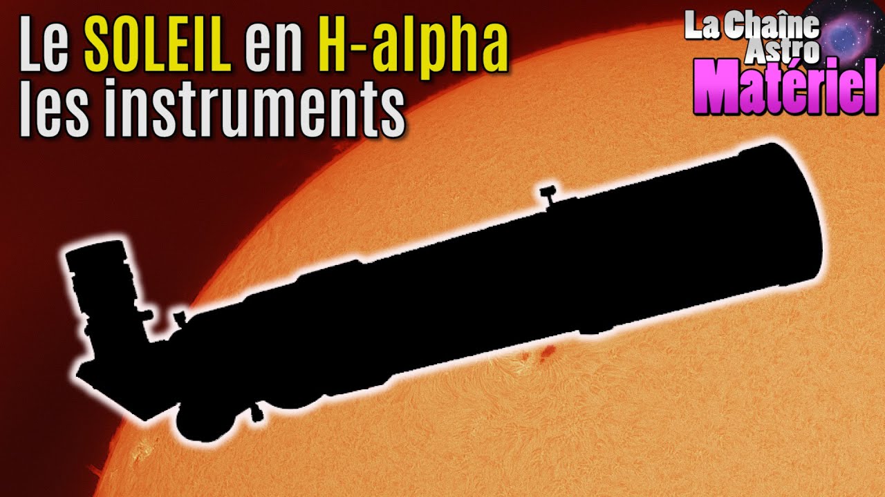 Les instruments (et filtres) solaires H-alpha