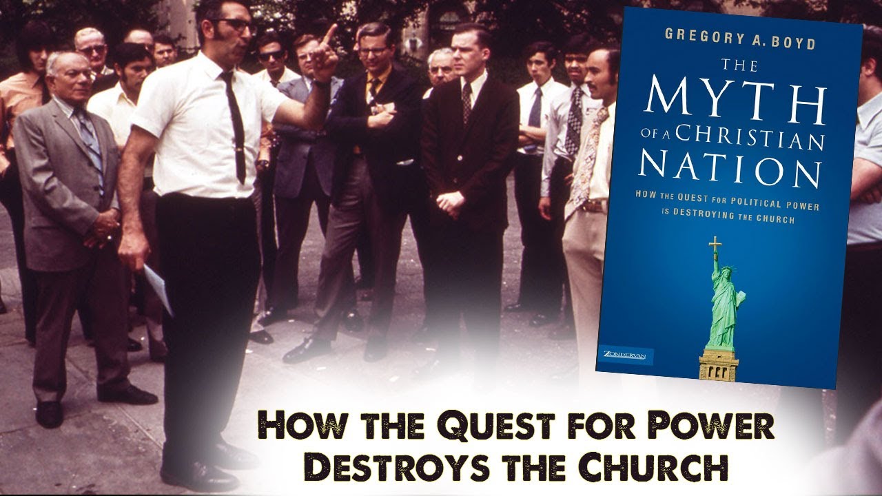 Myth of a Christian Nation — Greg Boyd Talks About How the Quest for Power is Destroying the Church