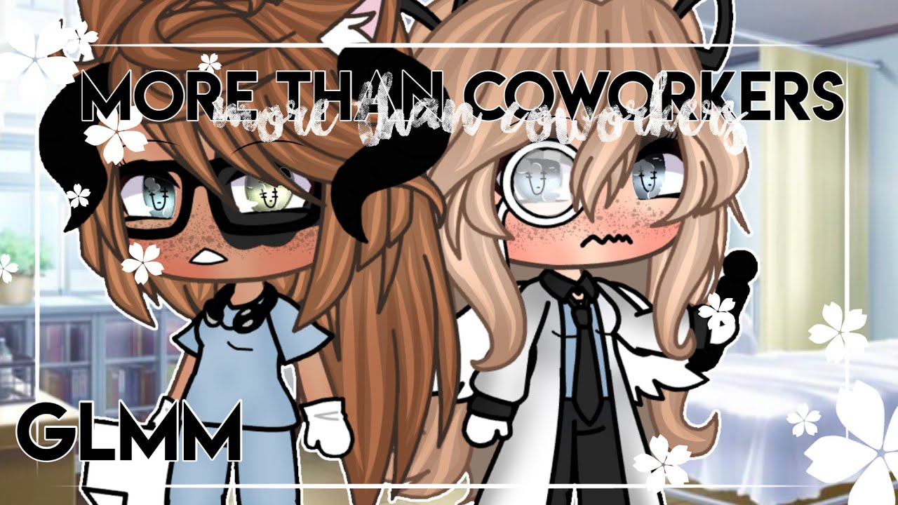 ~More Than Coworkers 🖇|| Lesbian Glmm||GL Love Story||Gacha Life Mini Movie~ ❦