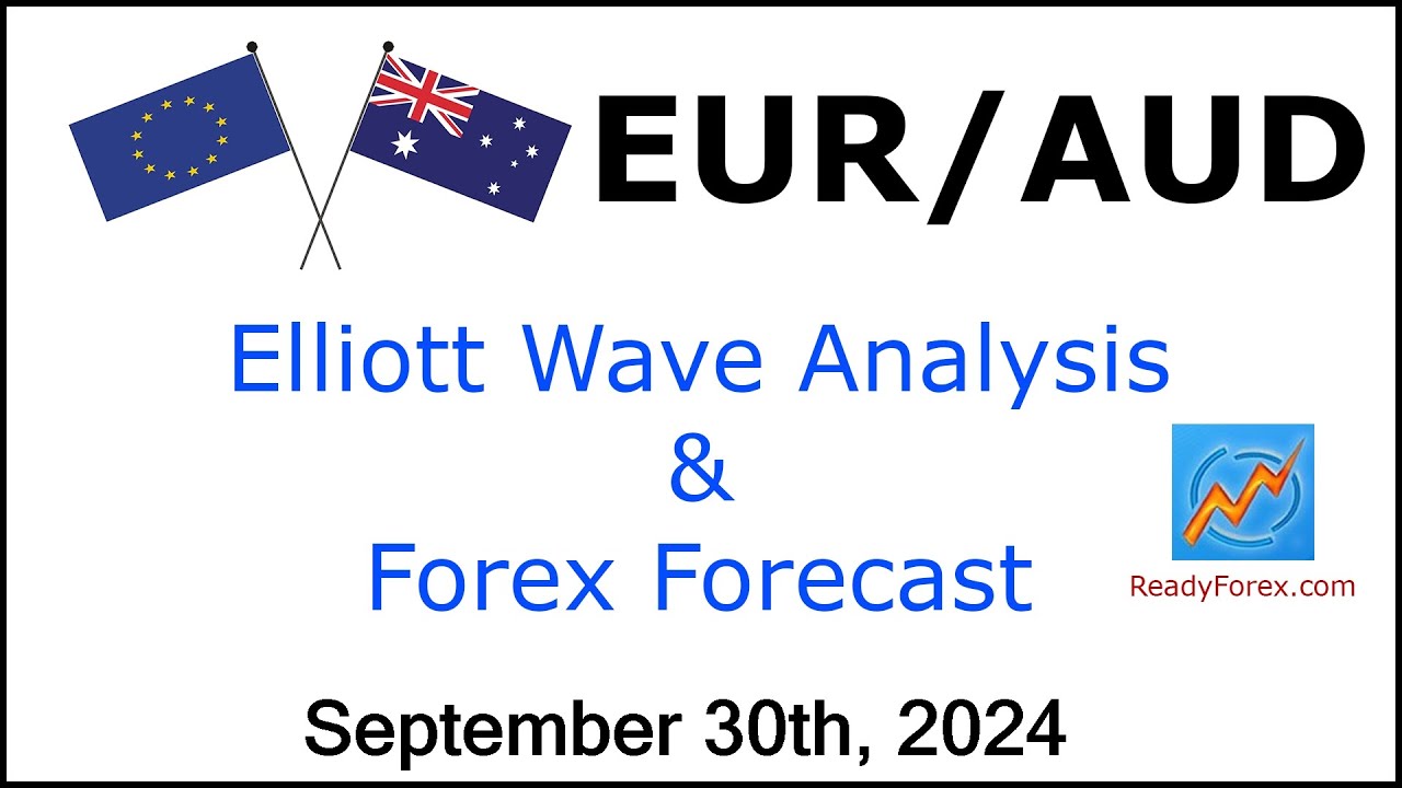 EUR AUD Elliott Wave Analysis | Forex Forecast | September 30, 2024 | EURAUD Analysis Today