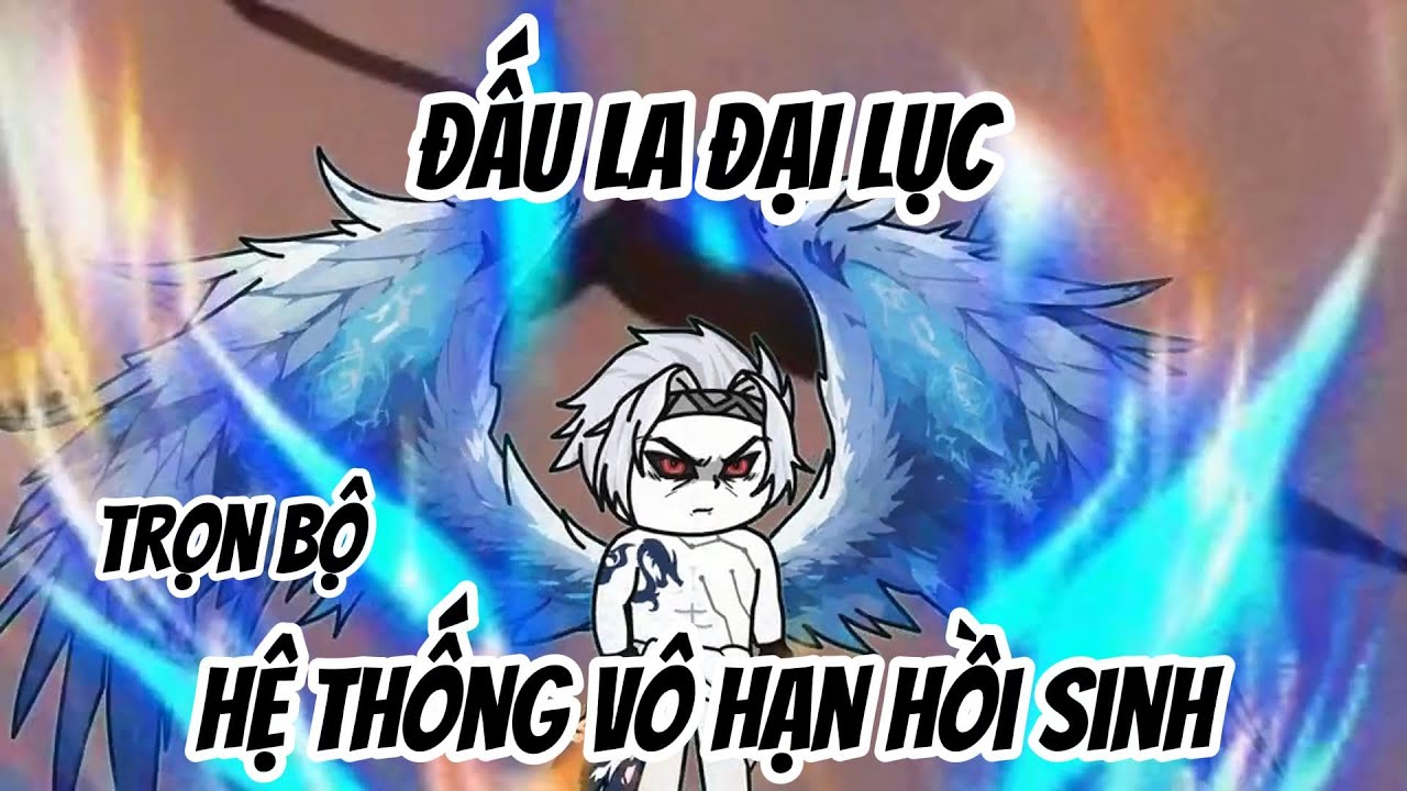 ( Trọn Bộ ) | Đấu La Đại Lục  -  Hệ Thống Vô Hạn Hồi Sinh | 2K Sub