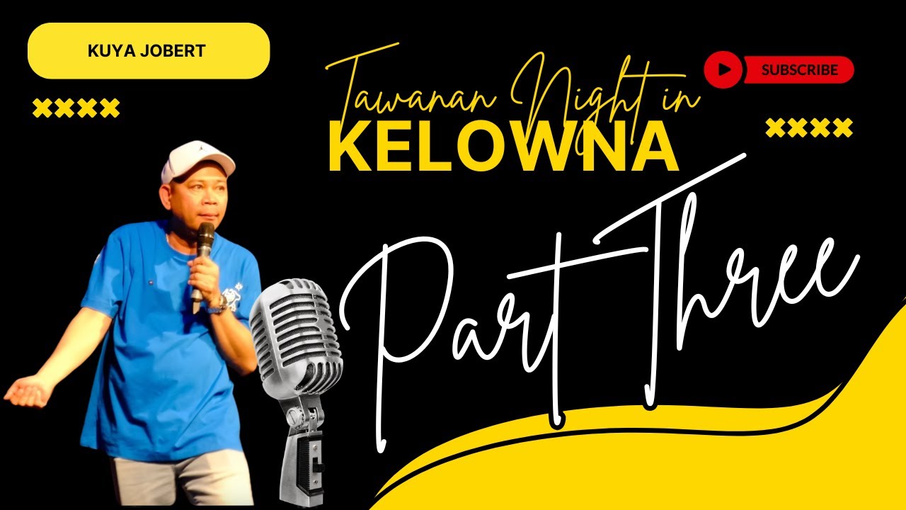 Part Three - Kuya Jobert Standup Comedy. - Tawanan Night in Kelowna