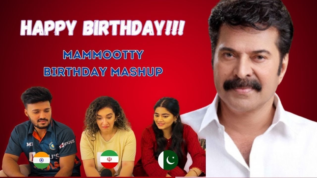 Реакция на мэшап-поздравление с днем ​​рождения Mammootty | С ДНЕМ РОЖДЕНИЯ | Реакция иностранцев