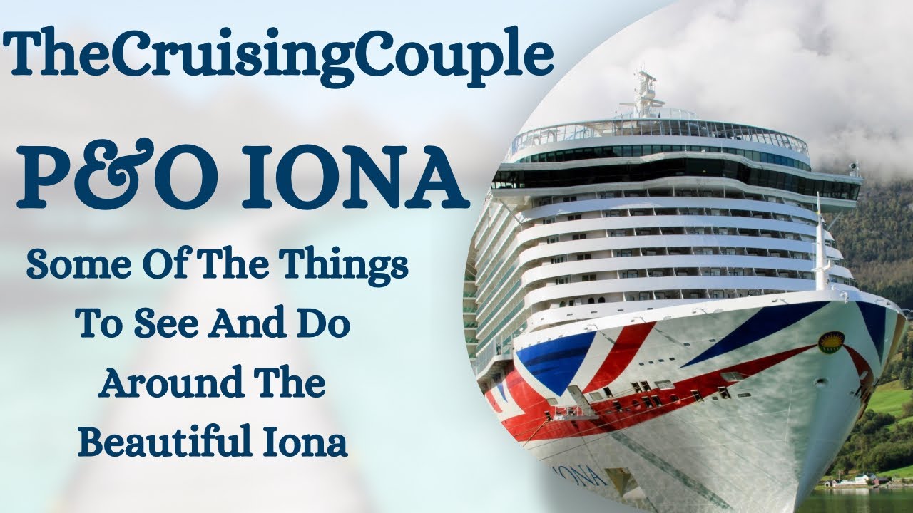 P&O Iona … ❤️SOME OF THE REASONS WE FELL IN LOVE WITH IONA❤️