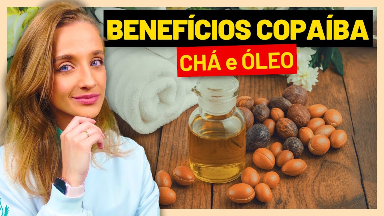 8 Benef&iacute;cios Incr&iacute;veis da COPA&Iacute;BA - Como Usar o CH&Aacute; E &Oacute;LEO e Dicas (Pele, Inflama&ccedil;&atilde;o e mais)