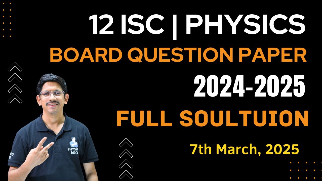 12 ISC | PHYSICS BOARD QUESTION PAPER | SOLUTIONS | 2024-2025