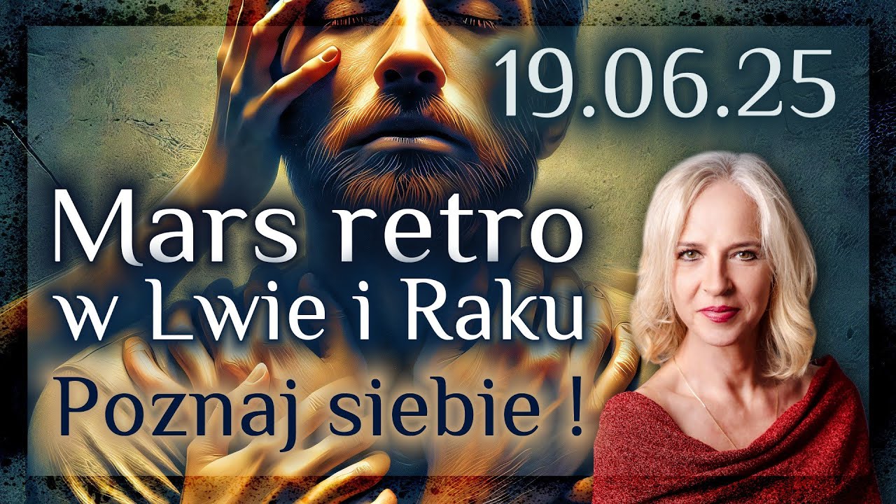 MARS  retro w Lwie i Raku do 19.6.25. POZNAJ SIEBIE!