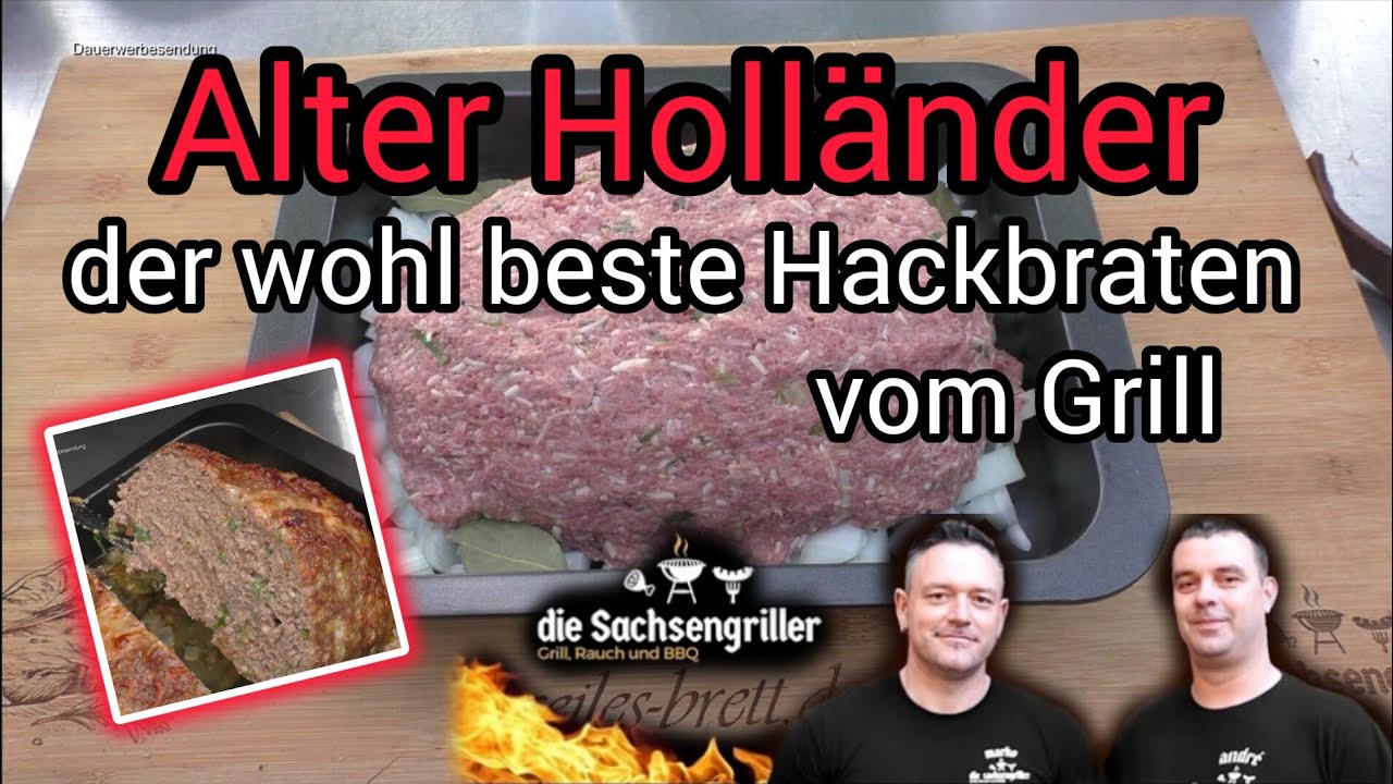 ALTER HOLLÄNDER | HACKBRATEN wie Du ihn noch nicht gegessen hast | Die Sachsengriller