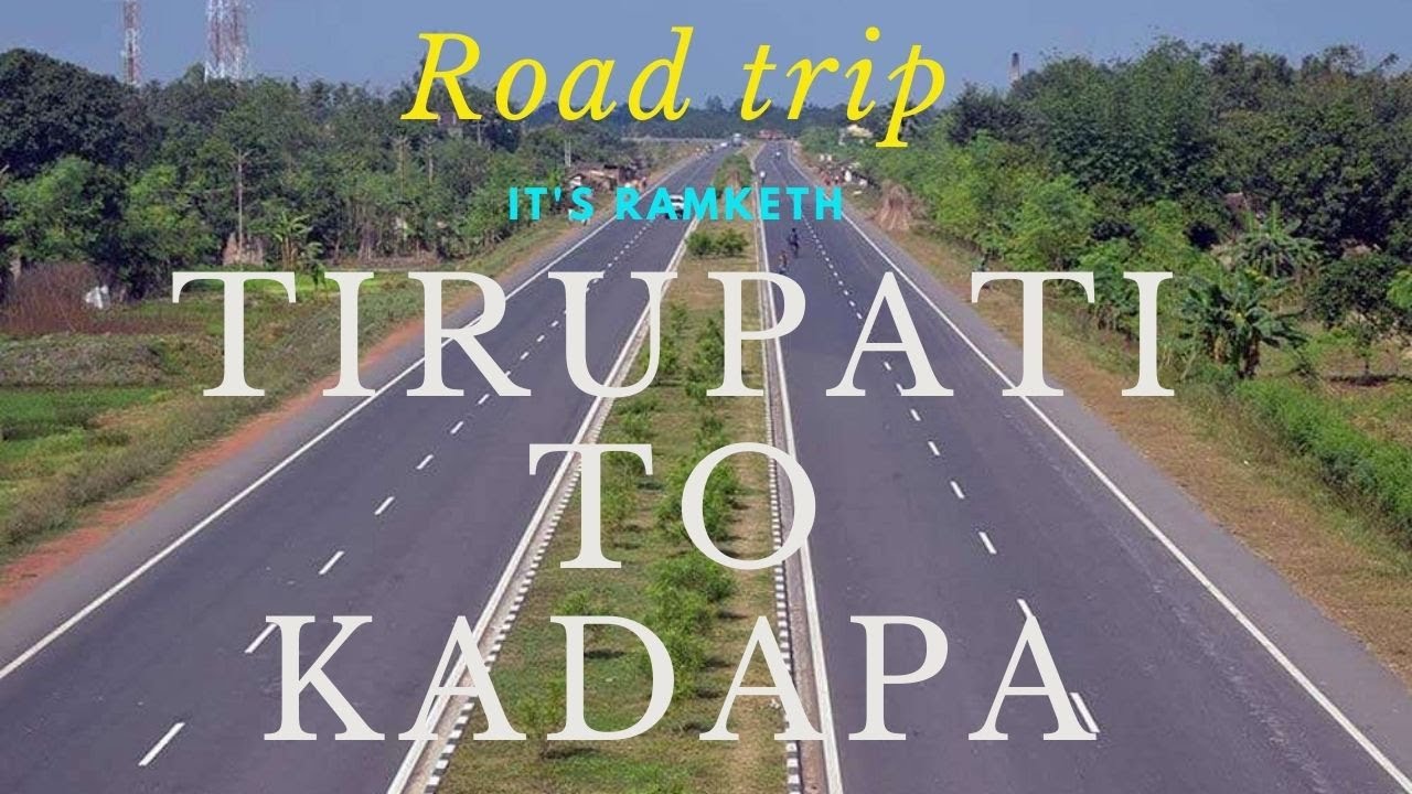 Tirupati to Kadapa Road Trip