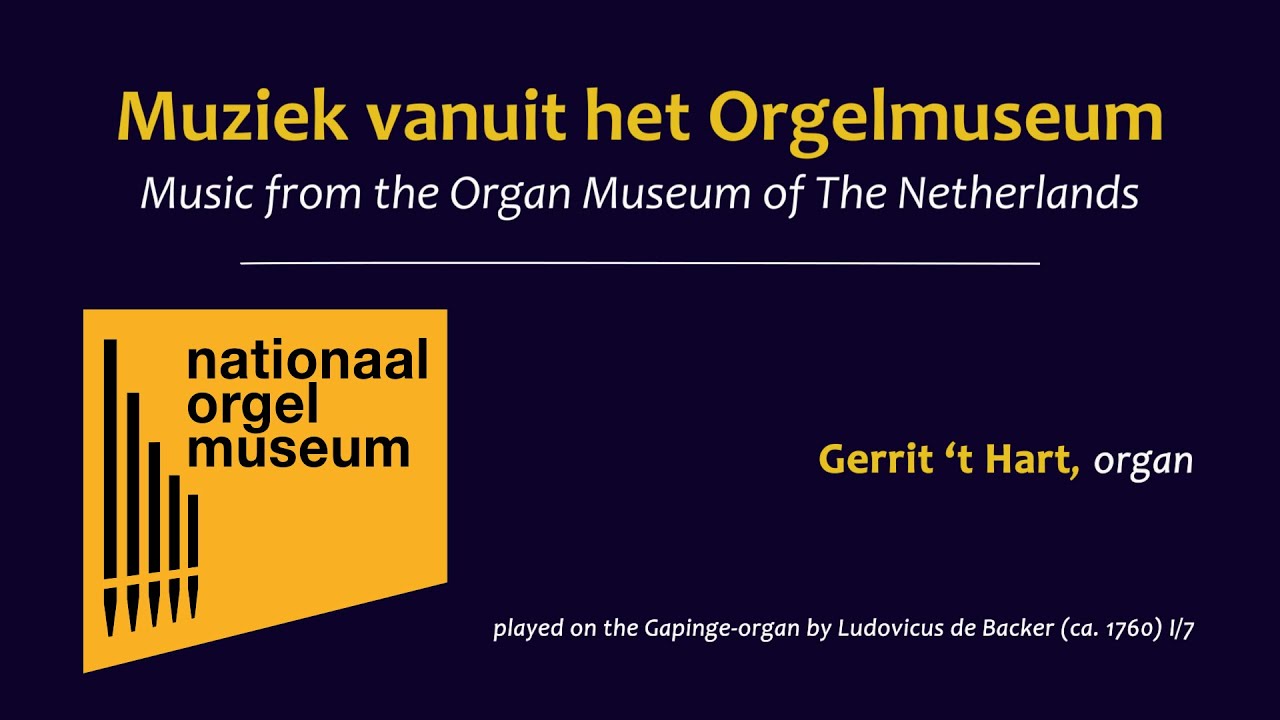 Muziek vanuit het Orgelmuseum 3 - Gerrit 't Hart
