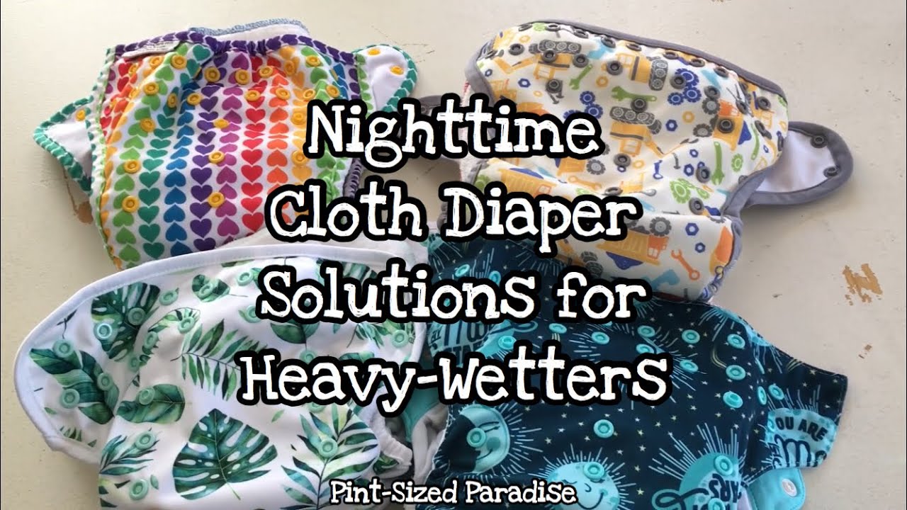 NIGHTTIME CLOTH DIAPERING SOLUTIONS FOR HEAVY-WETTERS | PINT-SIZED PARADISE