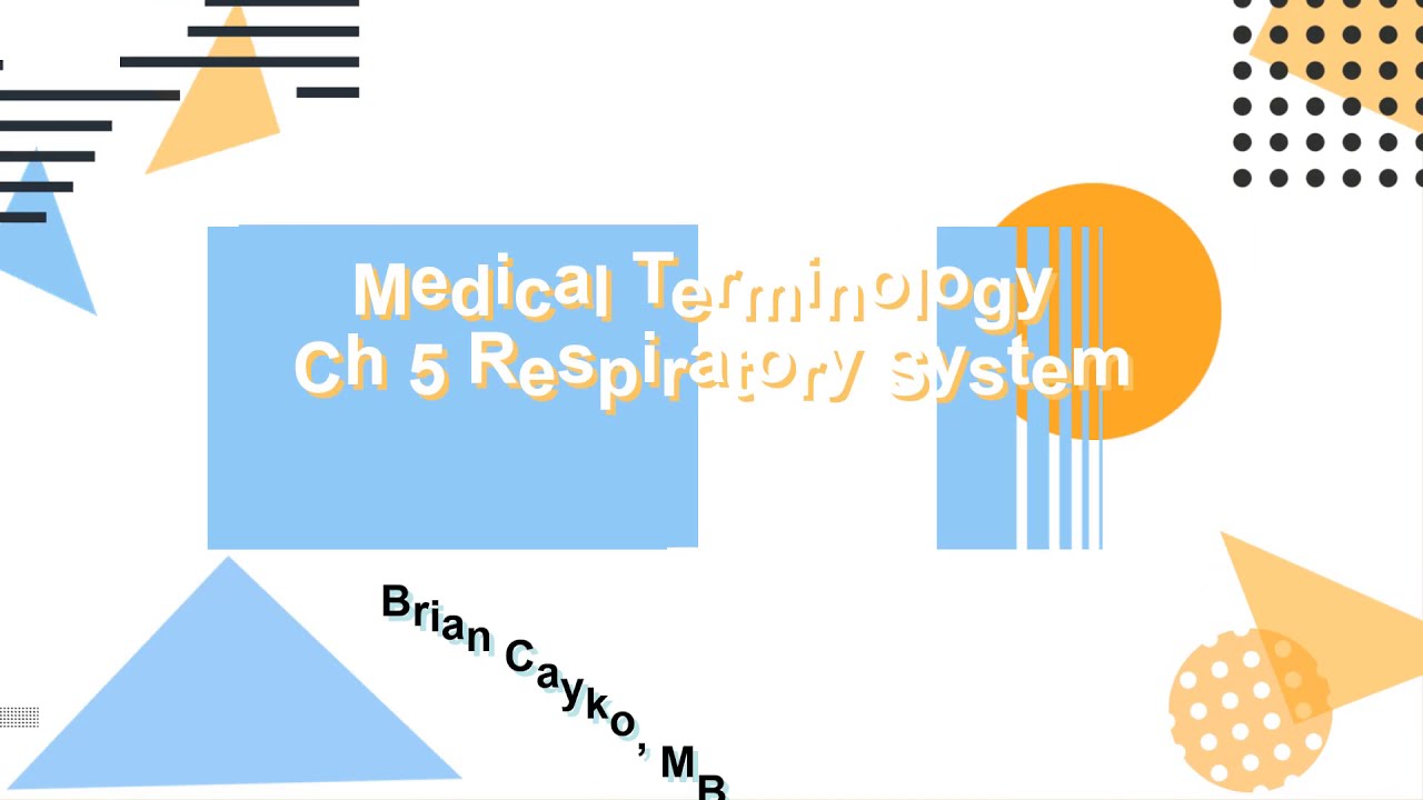 Ch 5 Medical Terminology: Respiratory System