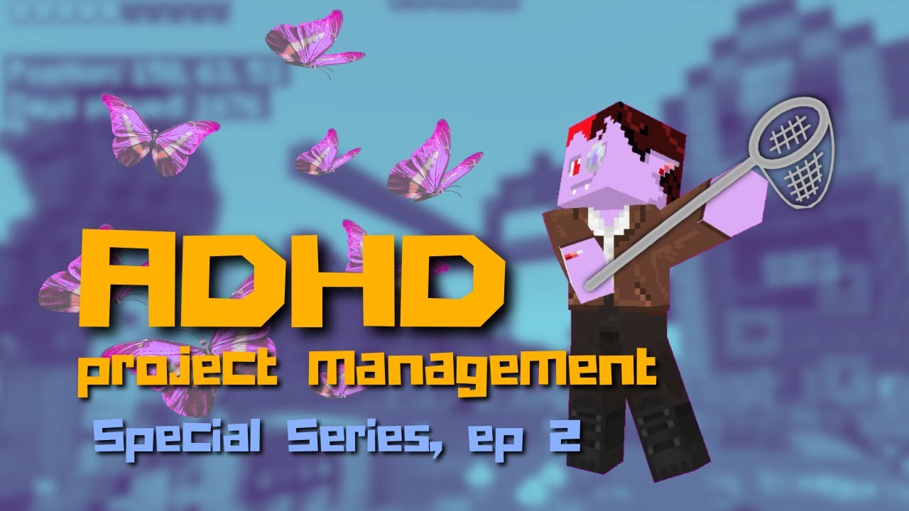 Starting and finishing projects when you have ADHD (in both Minecraft and real life!) - Part 2