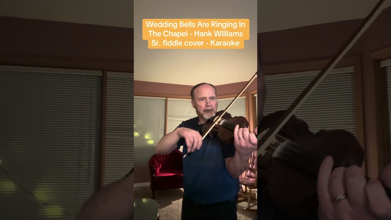 Wedding Bells Are Ringing In The Chapel - Hank Williams Sr. fiddle cover - Karaoke