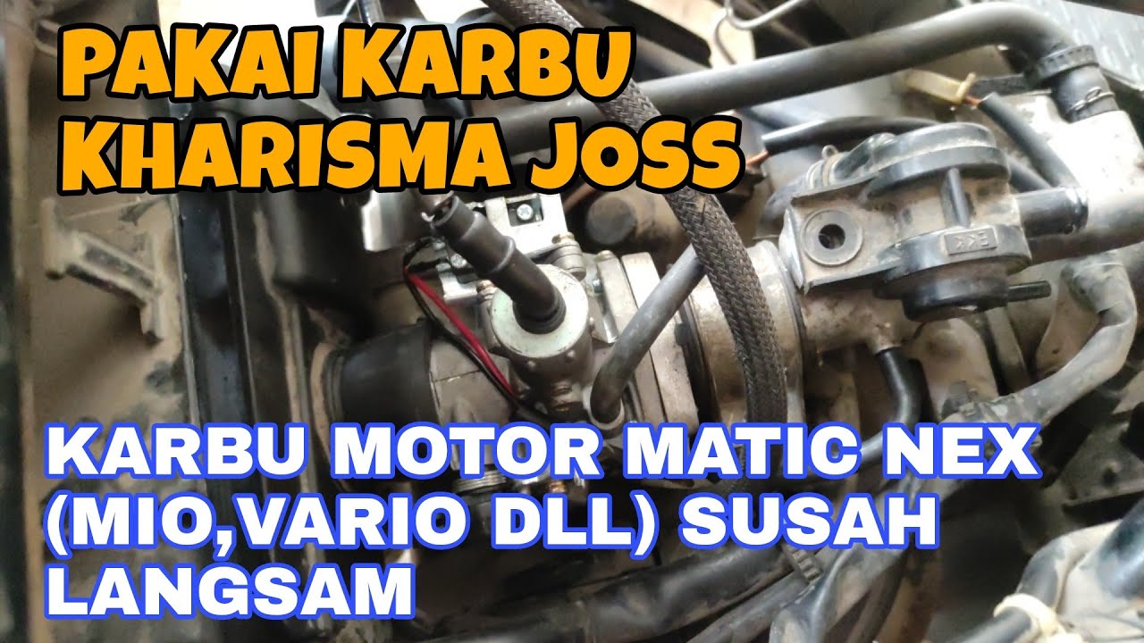 KARBU MATIC NEX SUSAH LANGSAM, LANGSUNG GANTI KARBU KHARISMA SETELAN MUDAH (MIO, VARIO JUGA BISA)