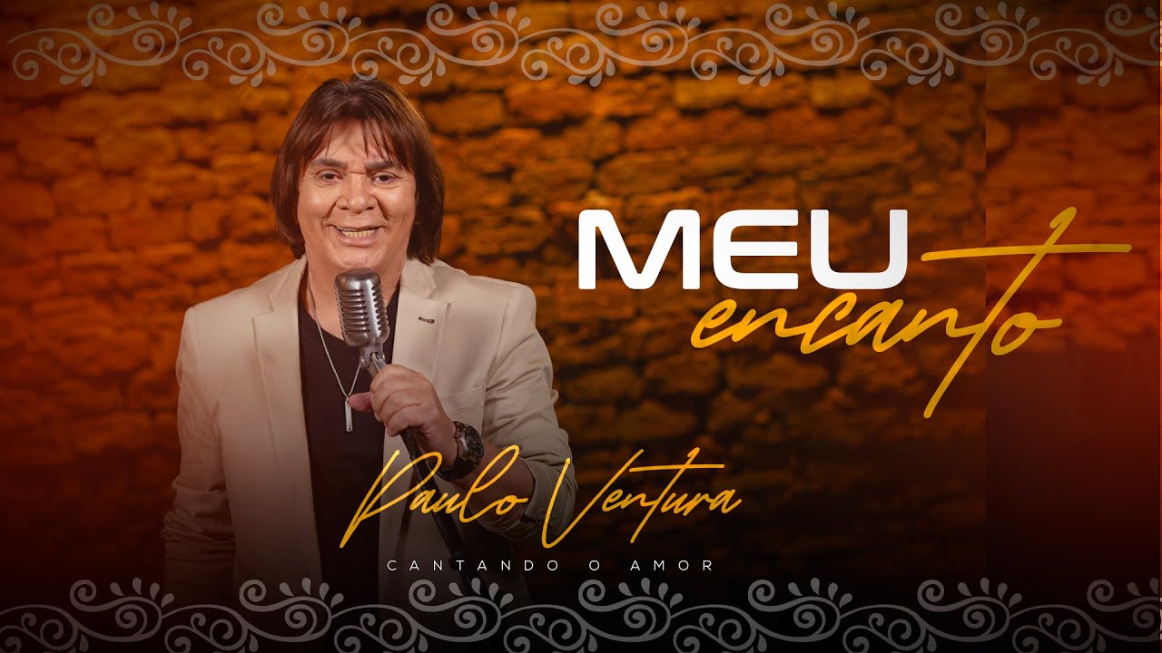 Paulo Ventura - Meu Encanto (Clipe Oficial)
