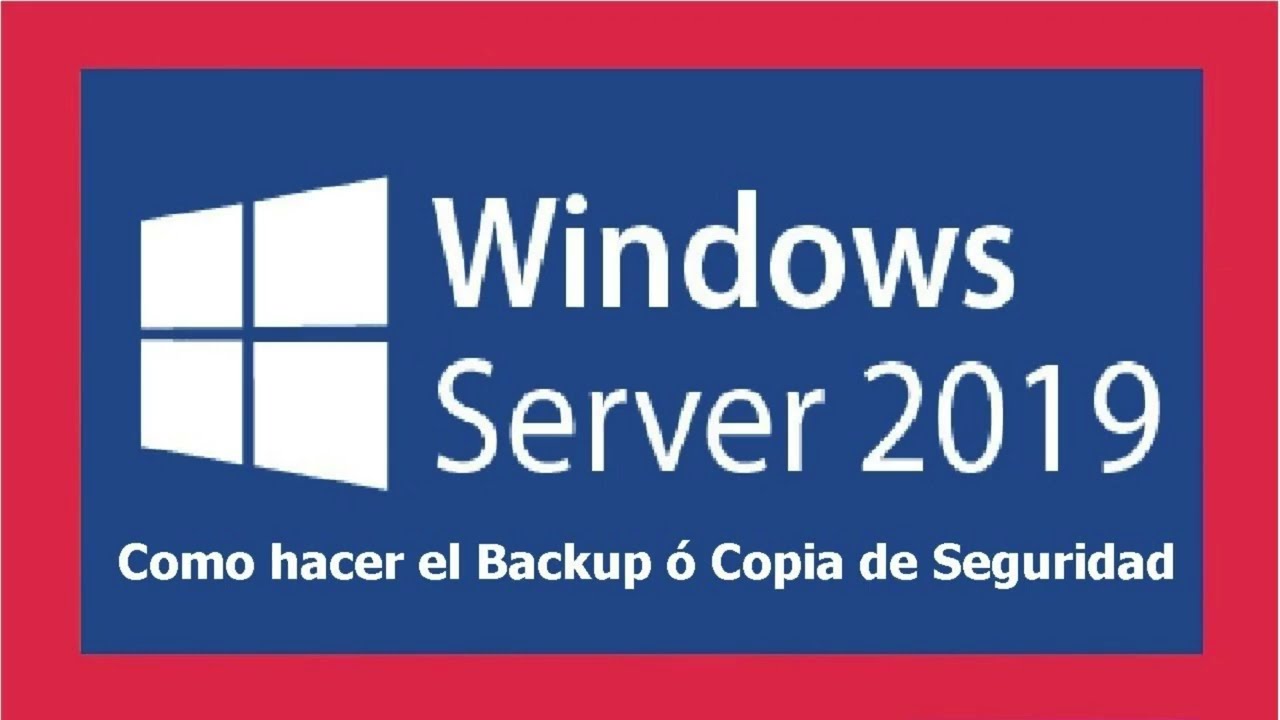 Cómo hacer una copia de seguridad en Windows Server 2019