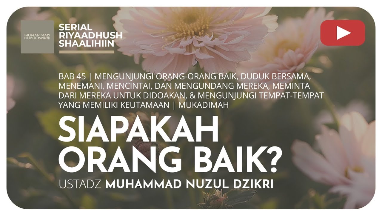 1287. SIAPAKAH ORANG BAIK? | Riyaadhush Shaalihiin