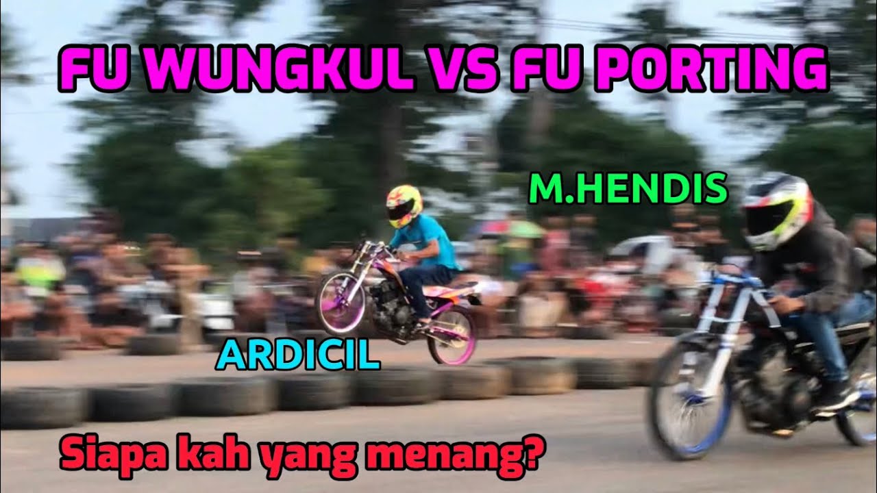 FU WUNGKUL VS FU PORTING‼️ with ARDICIL VS M.HENDIS