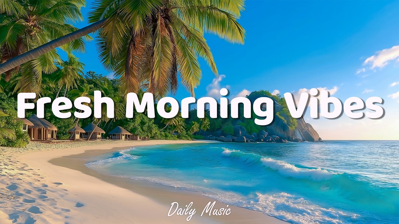 Fresh Morning Vibes 🌴 Sunset Lounge Podcast ~ Tropical Chill Podcast & Relaxing Beach Music