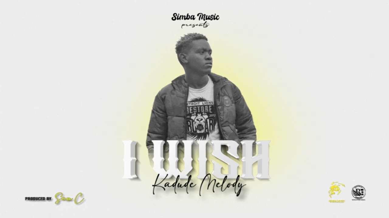 I Wish - Kadude Melody (official audio)