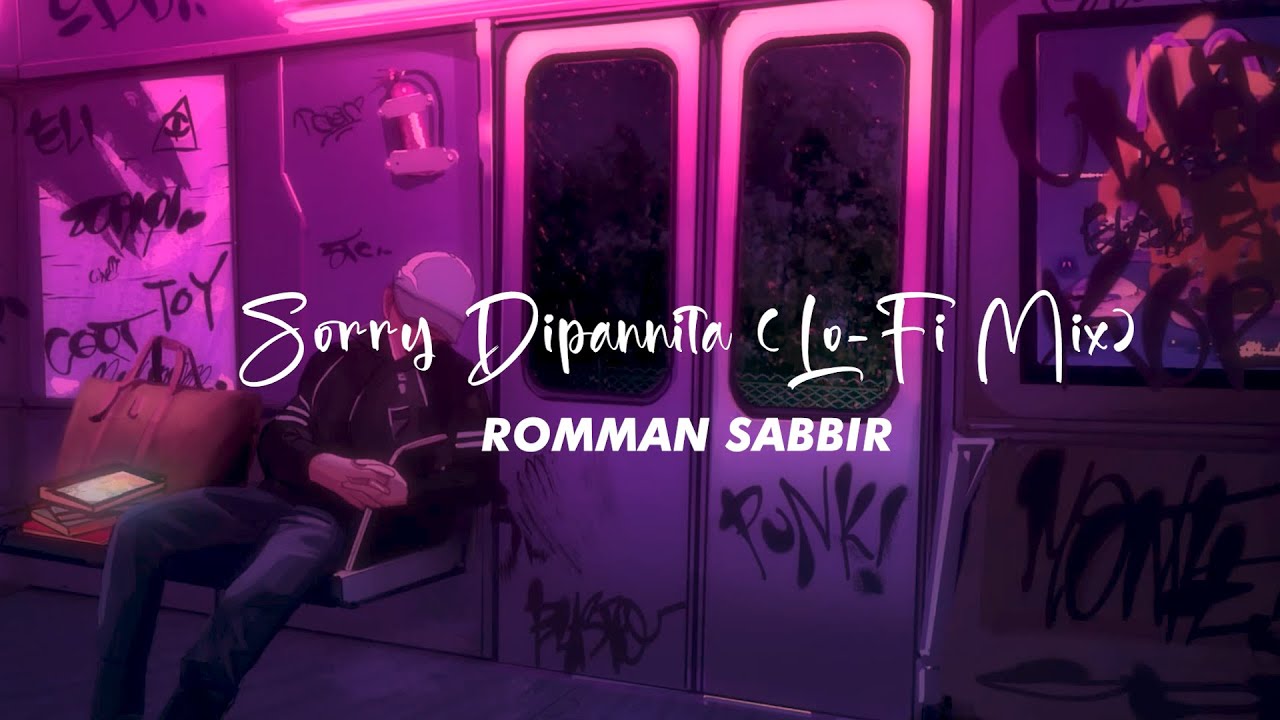 Sorry Dipannita (Lo-Fi Mix) | Romman Sabbir | Lo-Fi Music