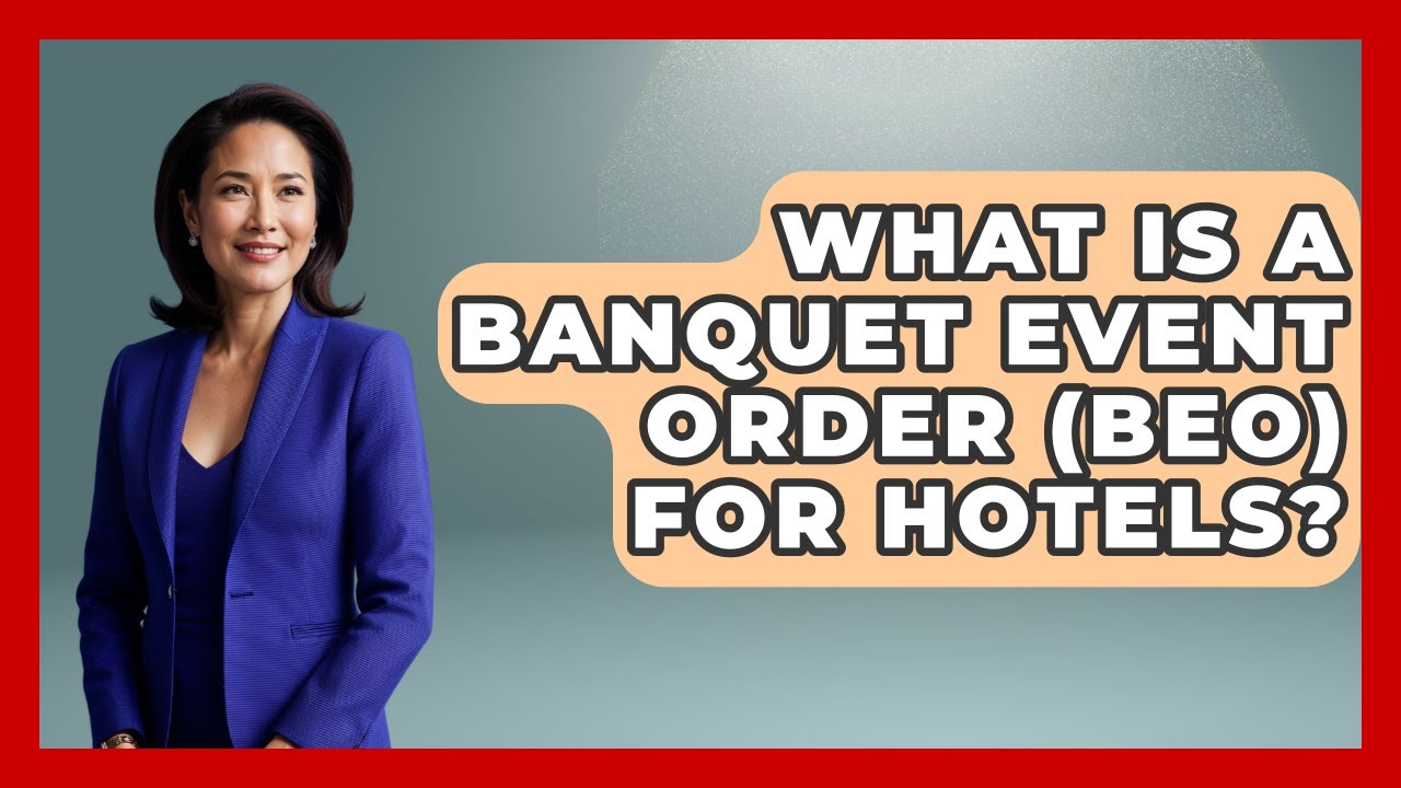 What Is A Banquet Event Order (BEO) For Hotels? - Hospitality Management Mastery