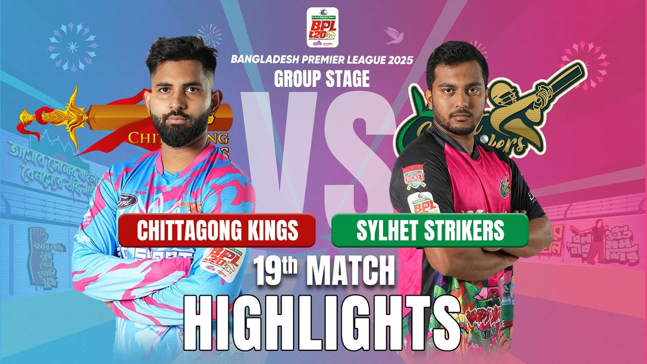 Chittagong Kings Takes on Sylhet Strikers in EPIC BPL 2025 19th Match Highlights