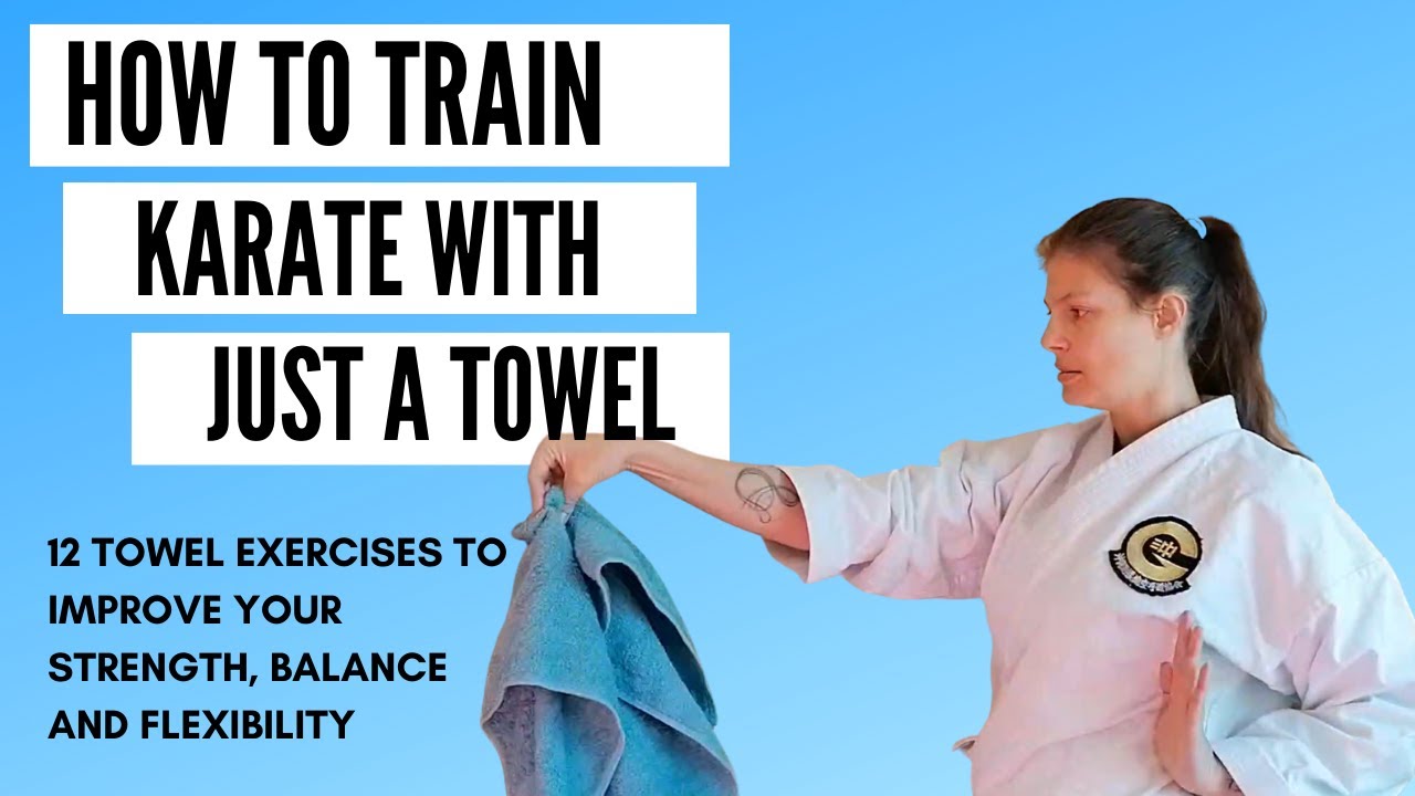 12 Exercises For Karate Using Just a Towel for Beginners and Instructors