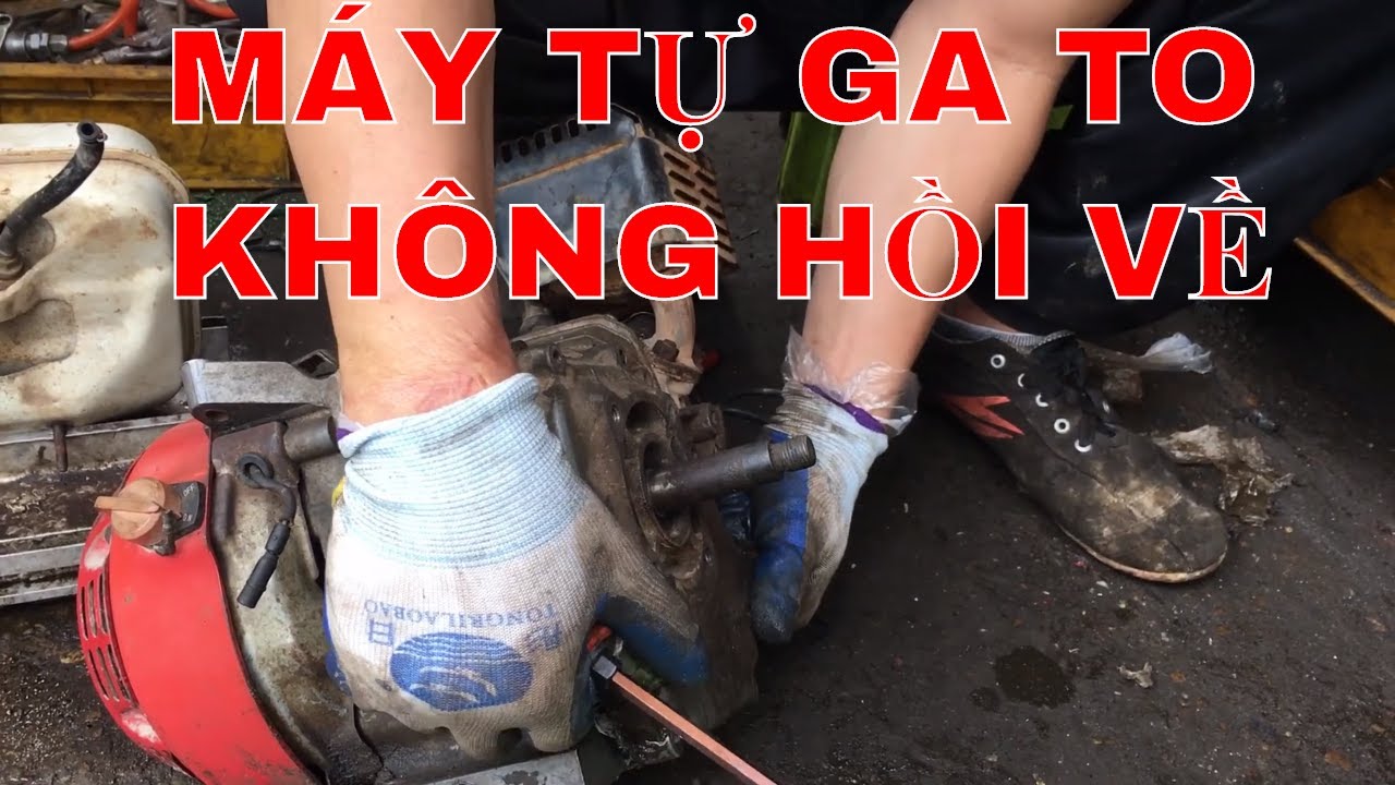 SỬA MÁY NỔ MÁY RỒ GA MẤT GA TỰ ĐỘNG | MÁY NỔ MẤT ĐIỀU TỐC | ĐIỆN MÁY CAO HIẾU
