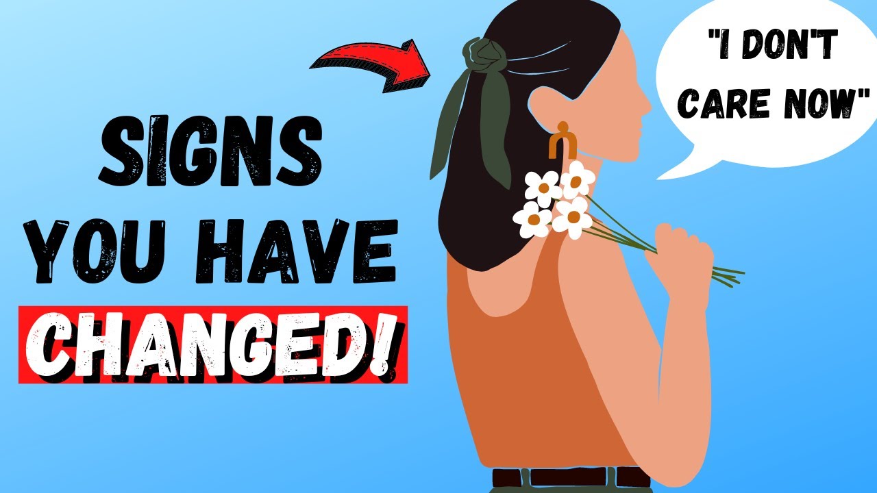 11 Signs You Have Changed As a Person (Evolved)