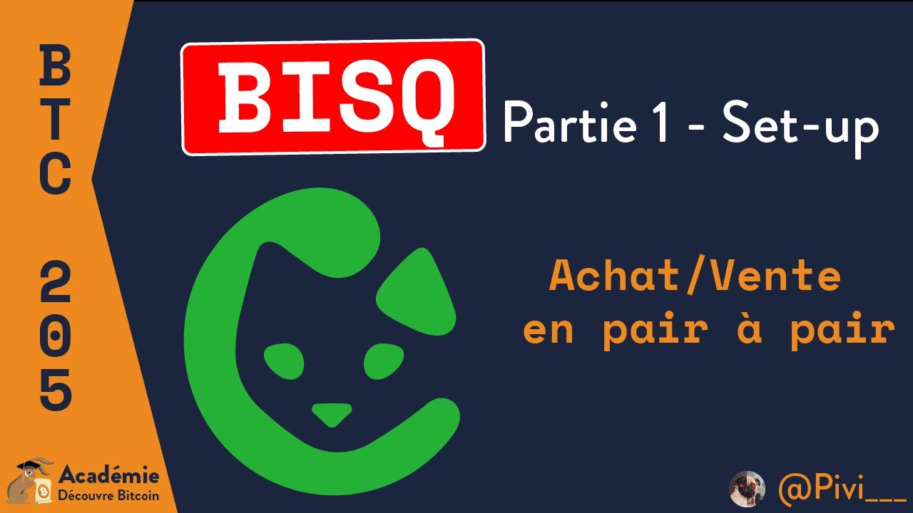 Tutoriel BISQ - partie 1 [BTC 205]