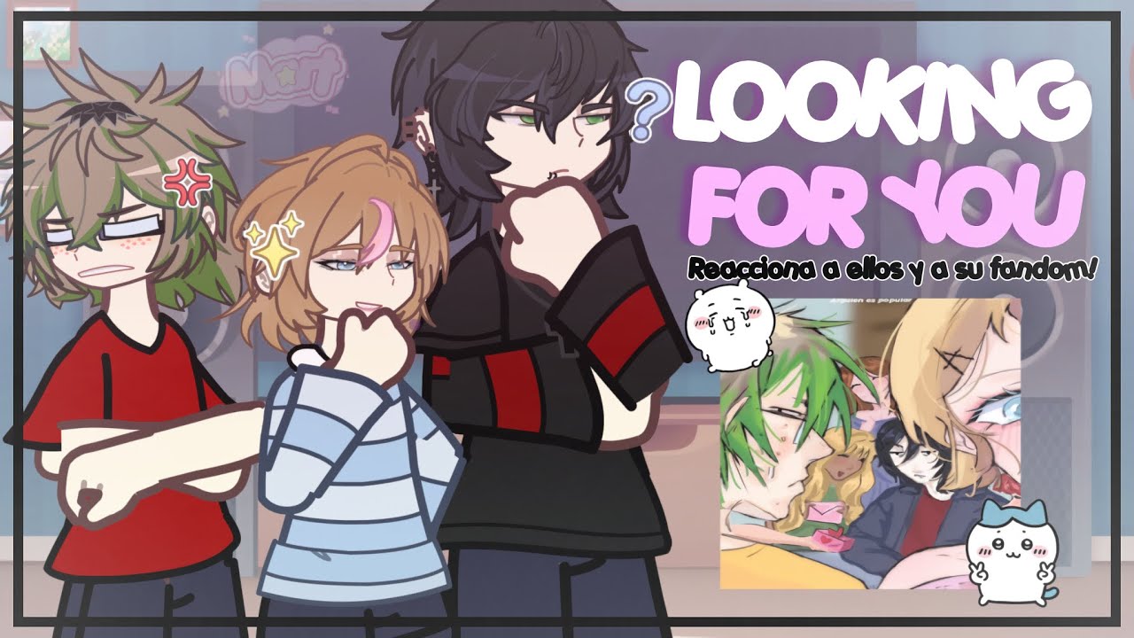 LOOKING FOR YOU REACCIONA A ELLOS Y A SU FAMDOM|W.I.P!|SOLO EN ESPAÑOL🇲🇽|@Mr visual|