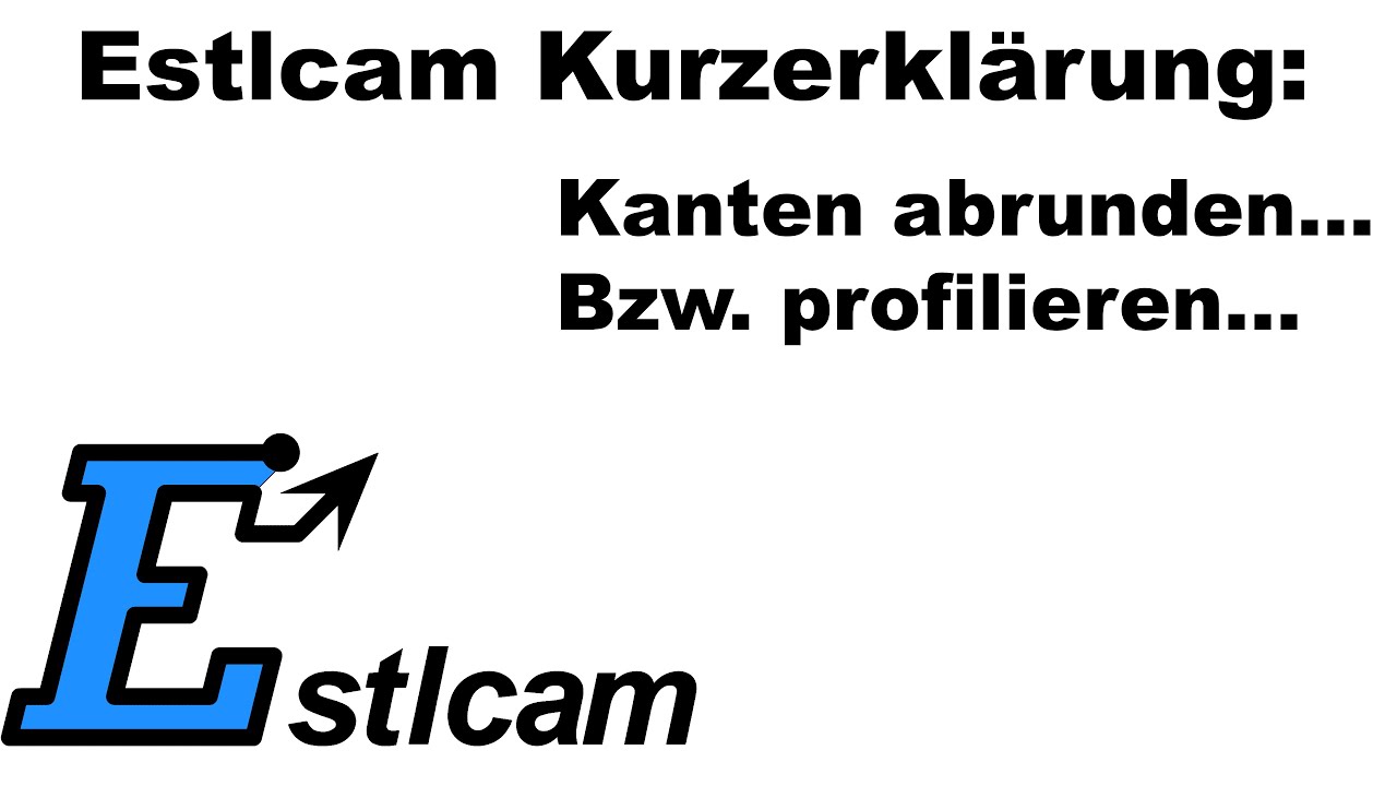Estlcam Kurzerklärung: Kanten abrunden / profilieren