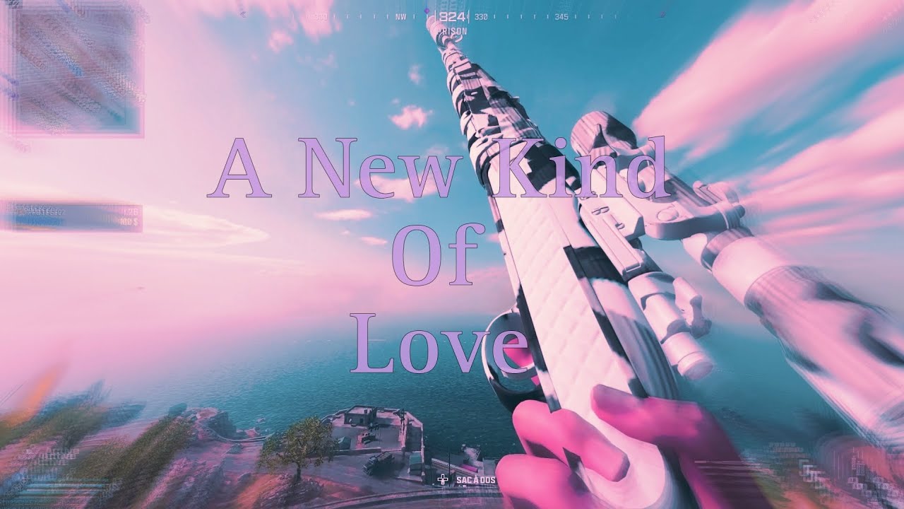 A New Kind Of Love (montage warzone)