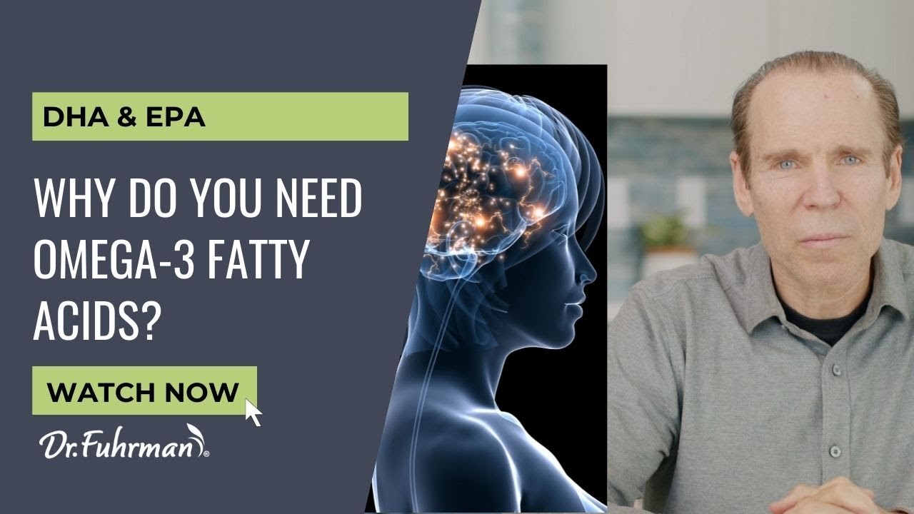 Why Do You Need the Omega-3 Fatty Acids: DHA and EPA?