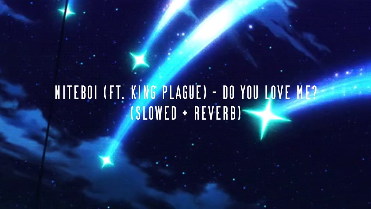 niteboi (ft. king plague) - do you love me? (slowed + reverb)