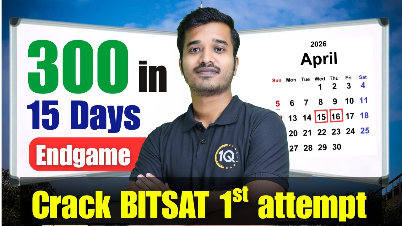 BITSAT 2026: Score 300+ in Last 15 Days | Best Revision Plan for BITSAT 1st attempt | BITS Pilani