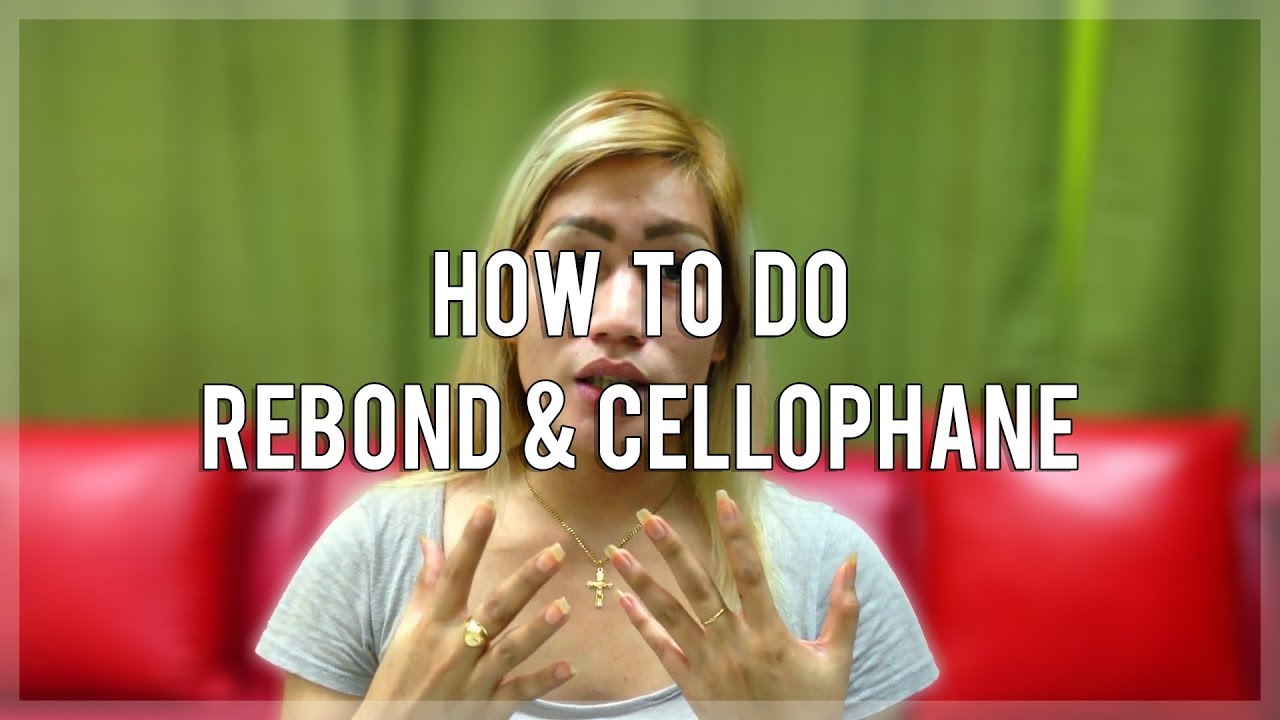 How To Do Rebond & Cellophane (Tagalog)