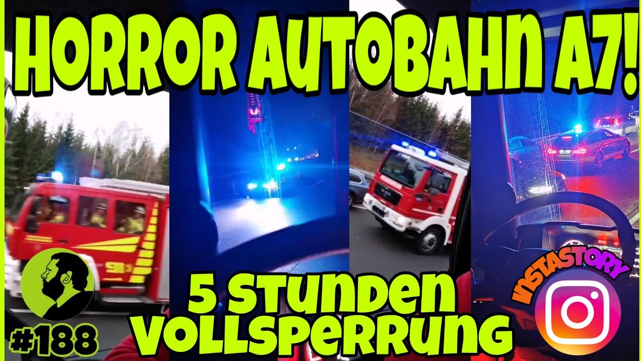 #188 Horror Autobahn A7! 5 Stunden Vollsperrung!