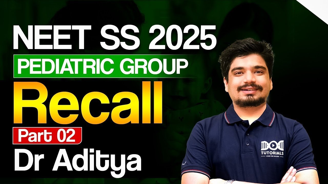 NEET SS 2025 Pediatric Group Recall Part 02 | High Yield Pediatrics Questions | Dr Aditya