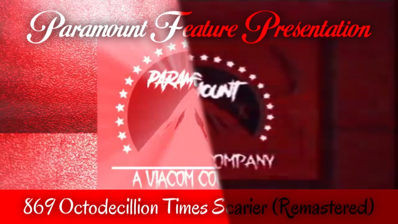 (RodneySystems Reupload) Paramount Feature Presentation ~ 869 Octodecillion Times Scarier Remastered
