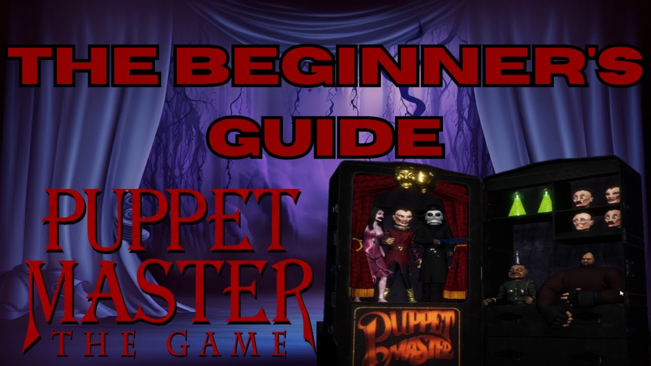 Beginner's Guide to Puppet Master: The Game