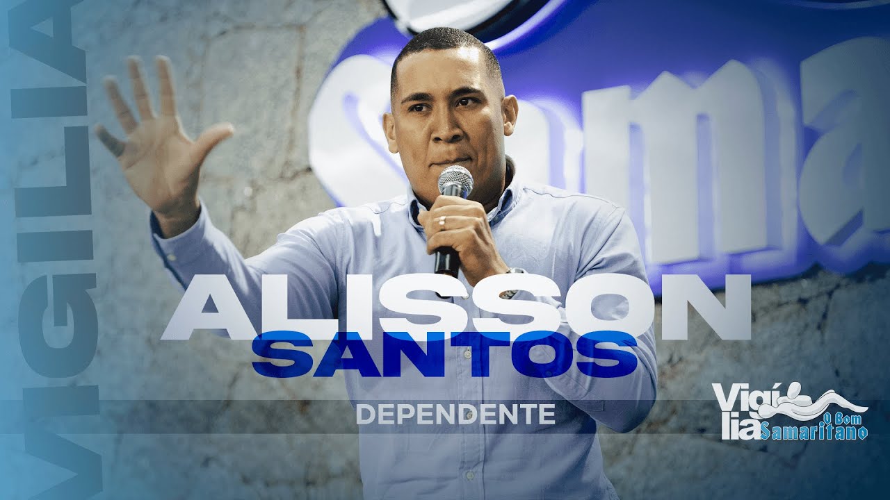 Alisson Santos | Dependente [O Bom Samaritano]