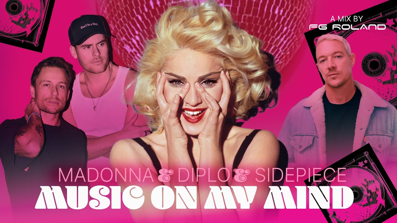 Madonna x Diplo & Sidepiece - Music On My Mind (FG Roland Mashup)
