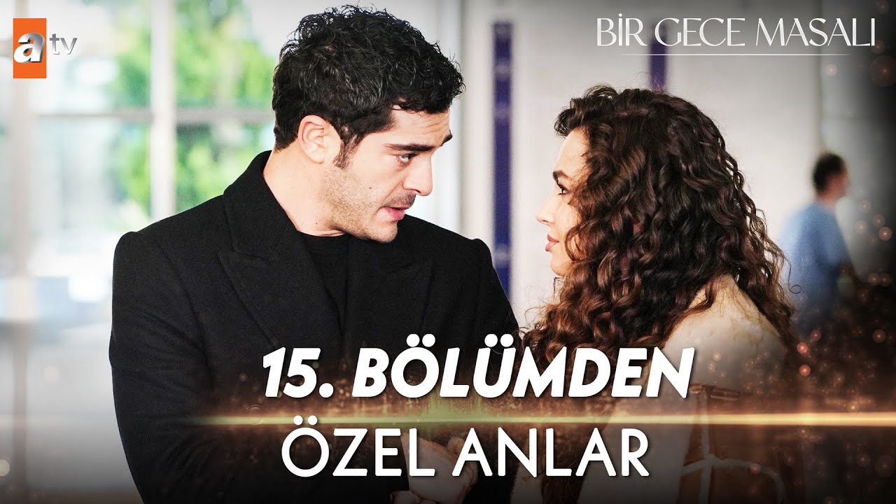 Bir Gece Masalı | 15. Bölümden Özel Anlar 🌙✨