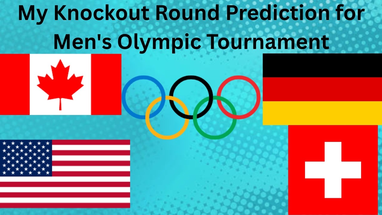 My Knockout Round Prediction for Men's Olympic Tournament